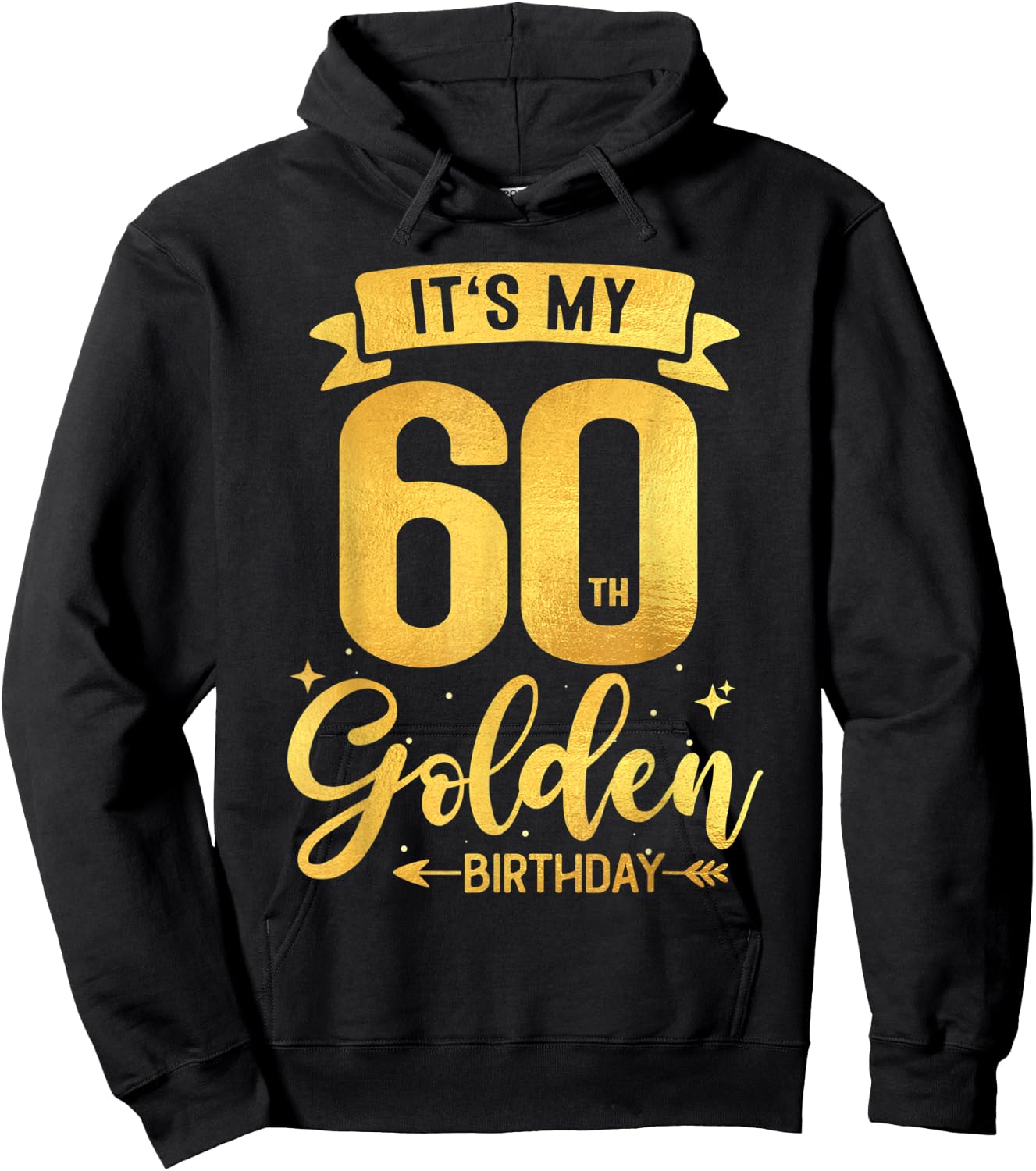 60th Birthday It's My 60th Golden Birthday Hoodie - Hoodie | Black