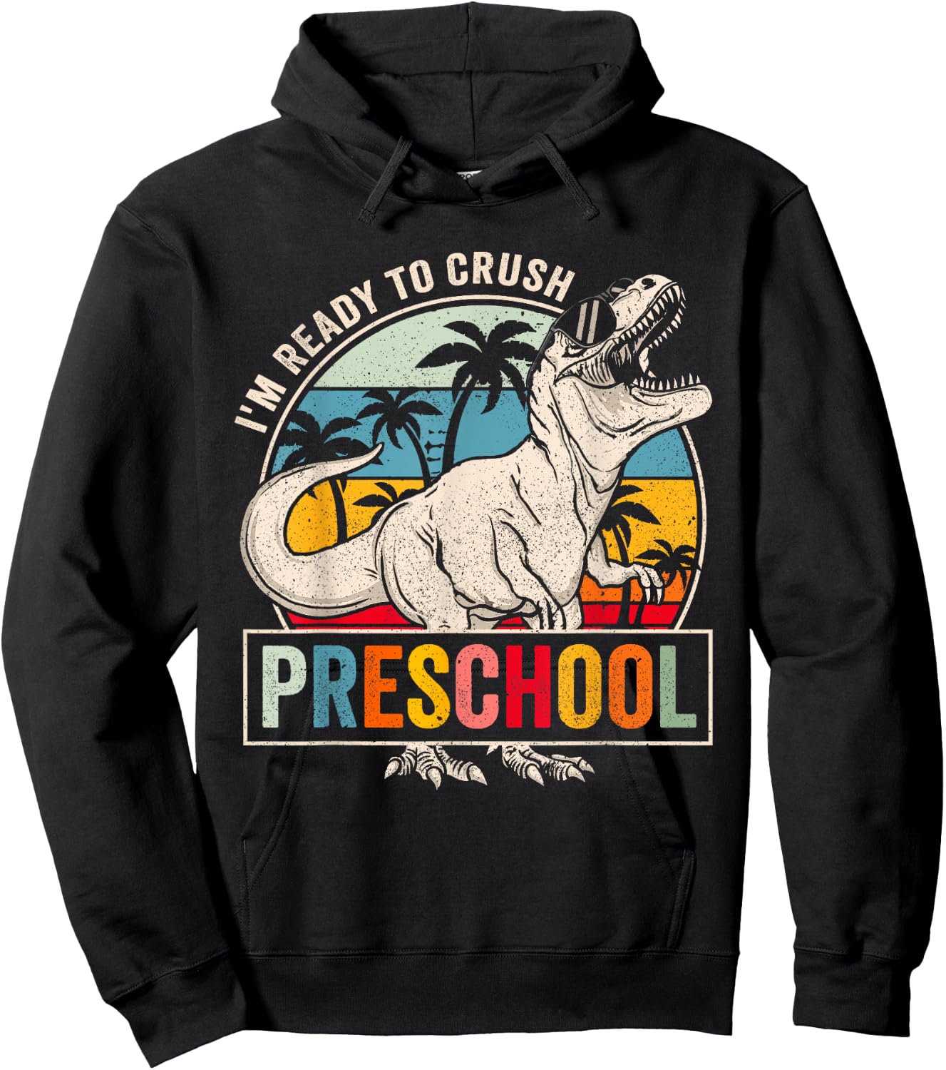I'm Ready To Crush Preschool Dinosaur Boys Back To School Hoodie - Hoodie | Black