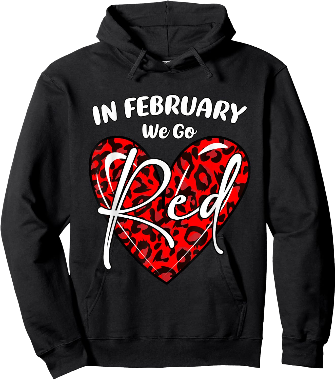 Go Red Heart - In February We Go Red Heart Disease Awareness Hoodie - Hoodie | Black