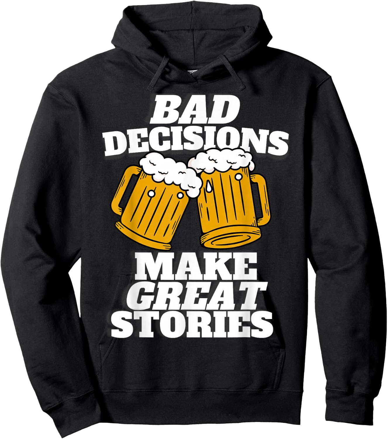 Bad Decisions Make Great Stories - Funny Beer Lager Hoodie - Hoodie | Black