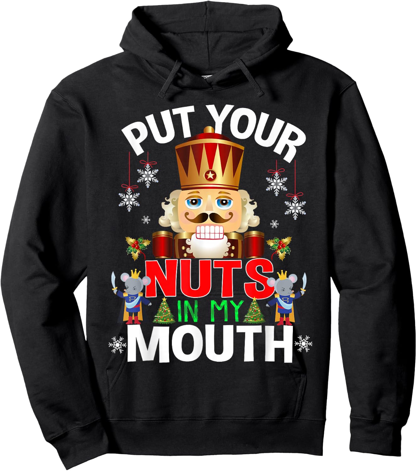 Ugly Christmas Put Your Nuts In My Mouth Nutcracker Hoodie - Hoodie | Black