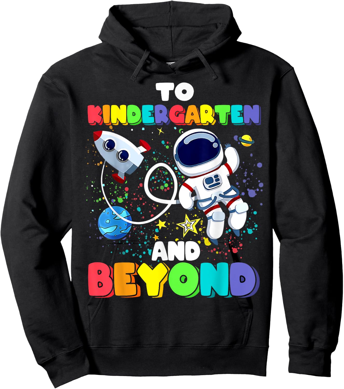 To Kindergarten And Beyond Astronaut Back To School Funny Hoodie - Hoodie | Black
