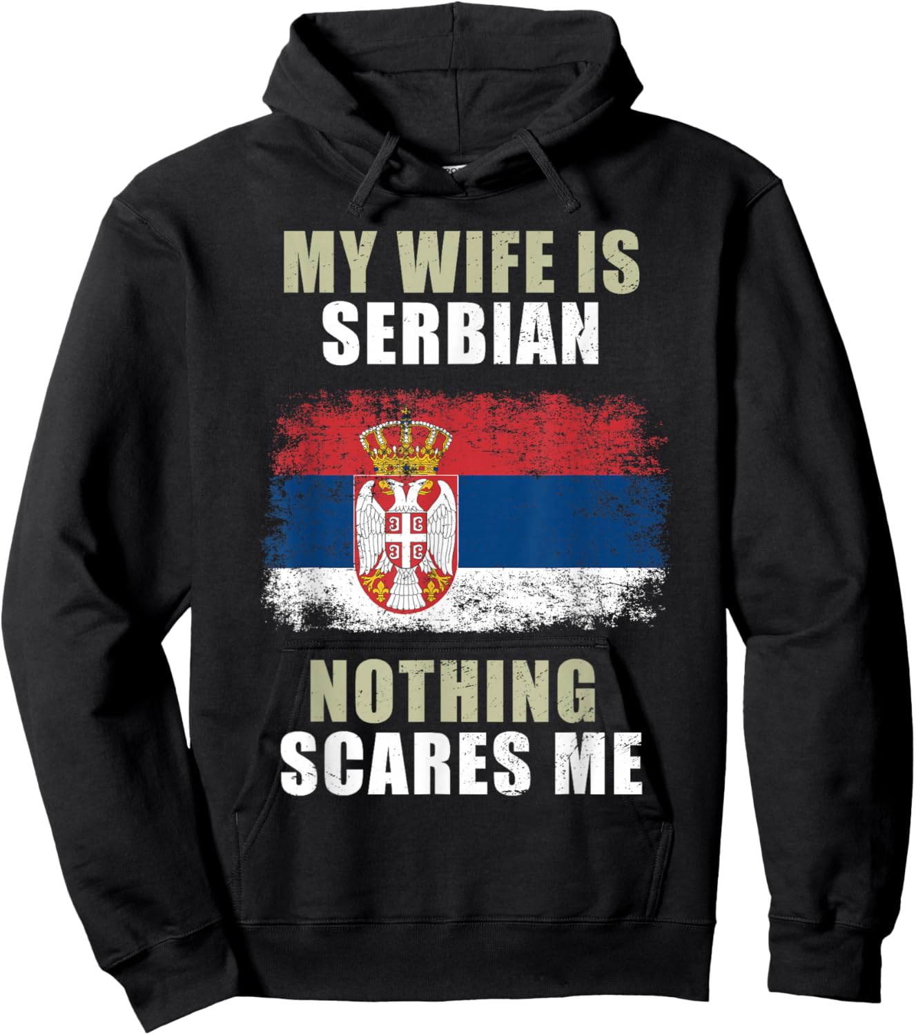 My Wife Is Serbian Nothing Scares Me Hoodie - Hoodie | Black