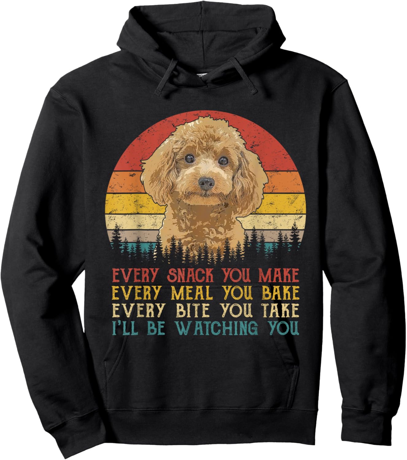 Every Snack You Make Poodle Shirt Funny Dog Lover Hoodie - Hoodie | Black
