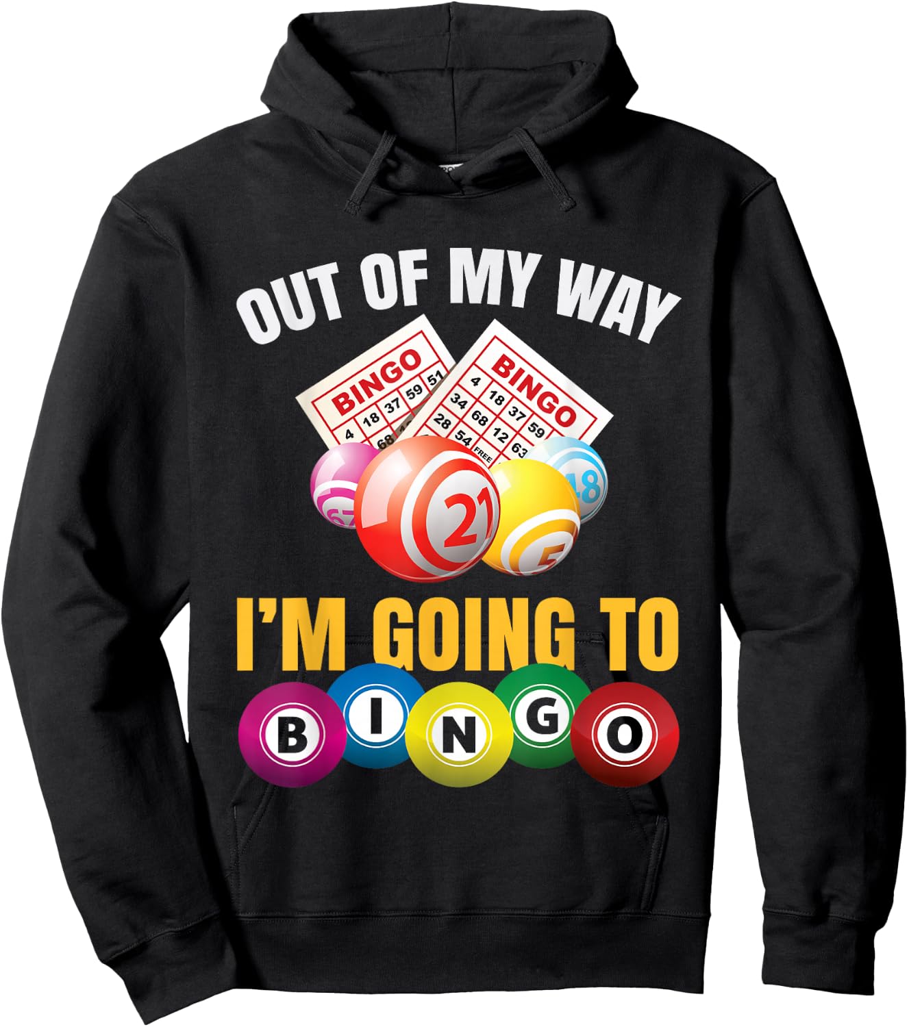 Out of My Way I'm Going to Bingo Funny Bingo Game Lover Gift Hoodie - Hoodie | Black