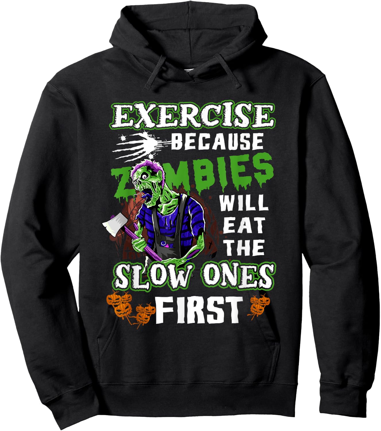 Exercise Because Zombies Will Eat Slow Ones First Halloween Hoodie - Hoodie | Black