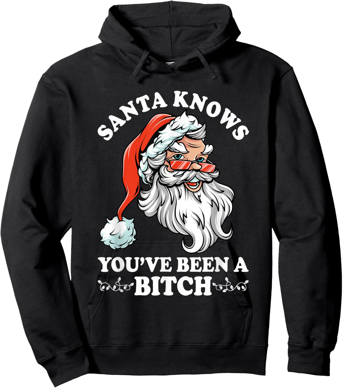Santa Knows You''ve Been A Bitch Funny Adult Santa Hoodie - Hoodie | Black