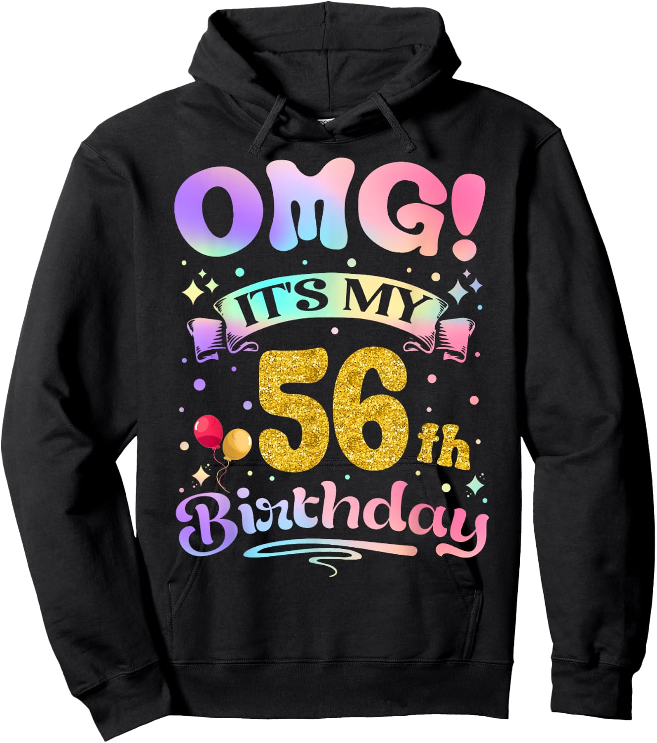 OMG It's My 56th Birthday Women Funny 56 Years old Birthday Hoodie - Hoodie | Black