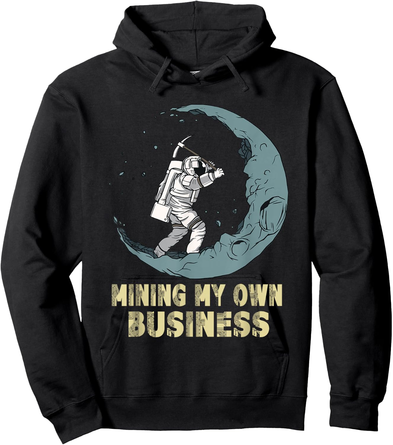 Mining My Own Business Funny Crypto Quote Investors Miners Hoodie - Hoodie | Black