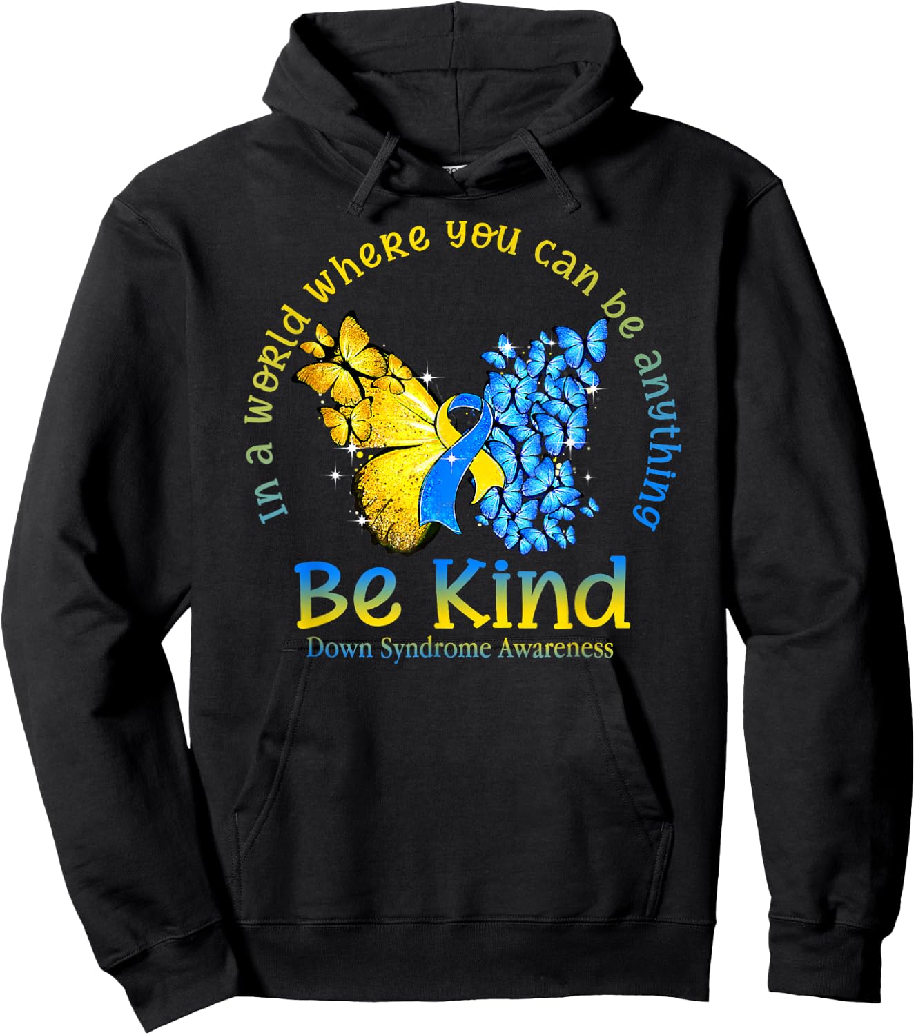 in A World Where You Can Be Anything Be Kind Down Syndrome Hoodie - Hoodie | Black