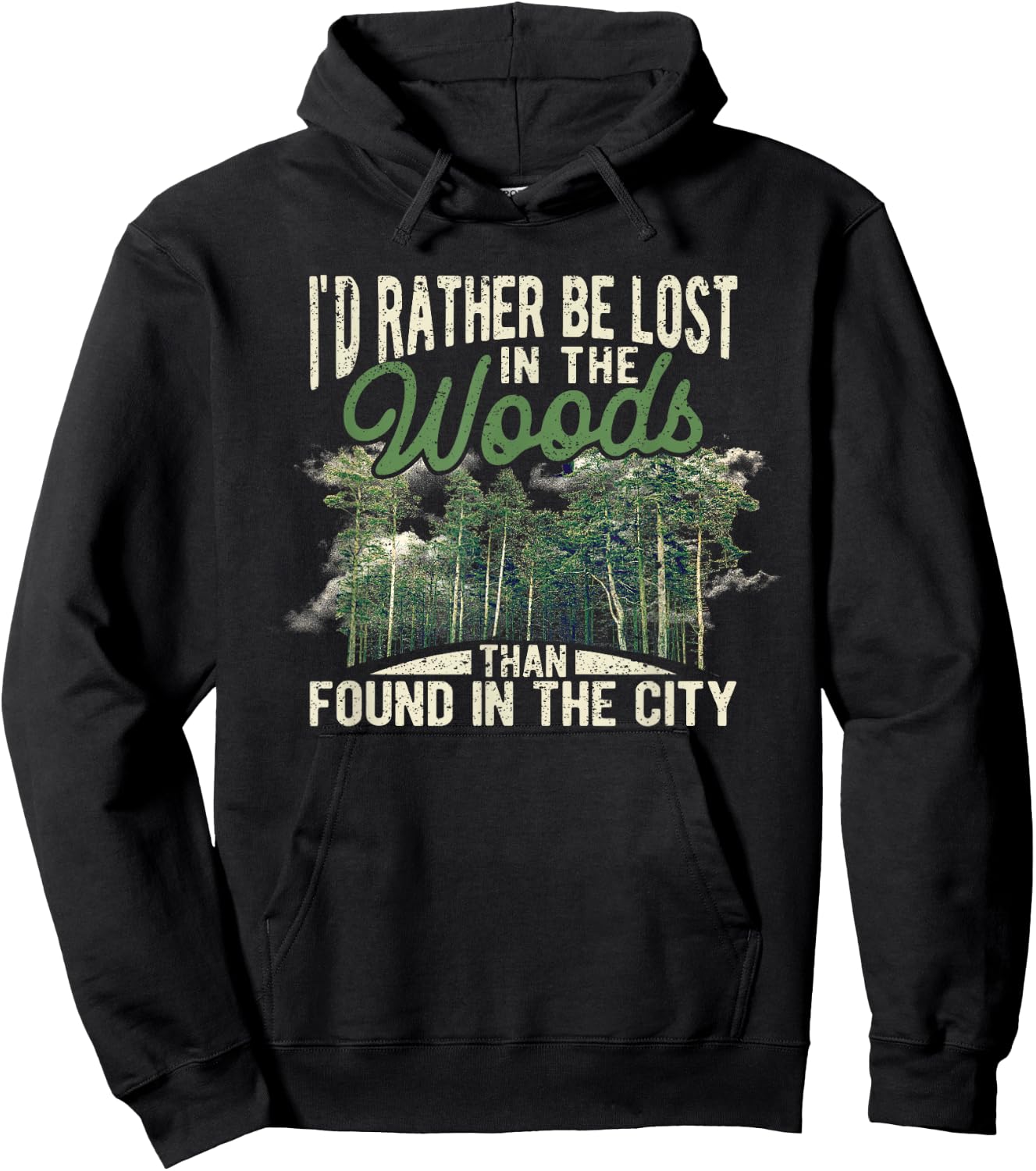 I'd Rather Be Lost In The Woods Than Found In The City Hunt Hoodie - Hoodie | Black