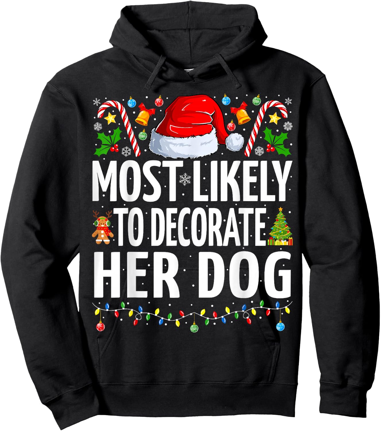 Most Likely To Decorate Her Dog Funny Family Christmas Hoodie - Hoodie | Black