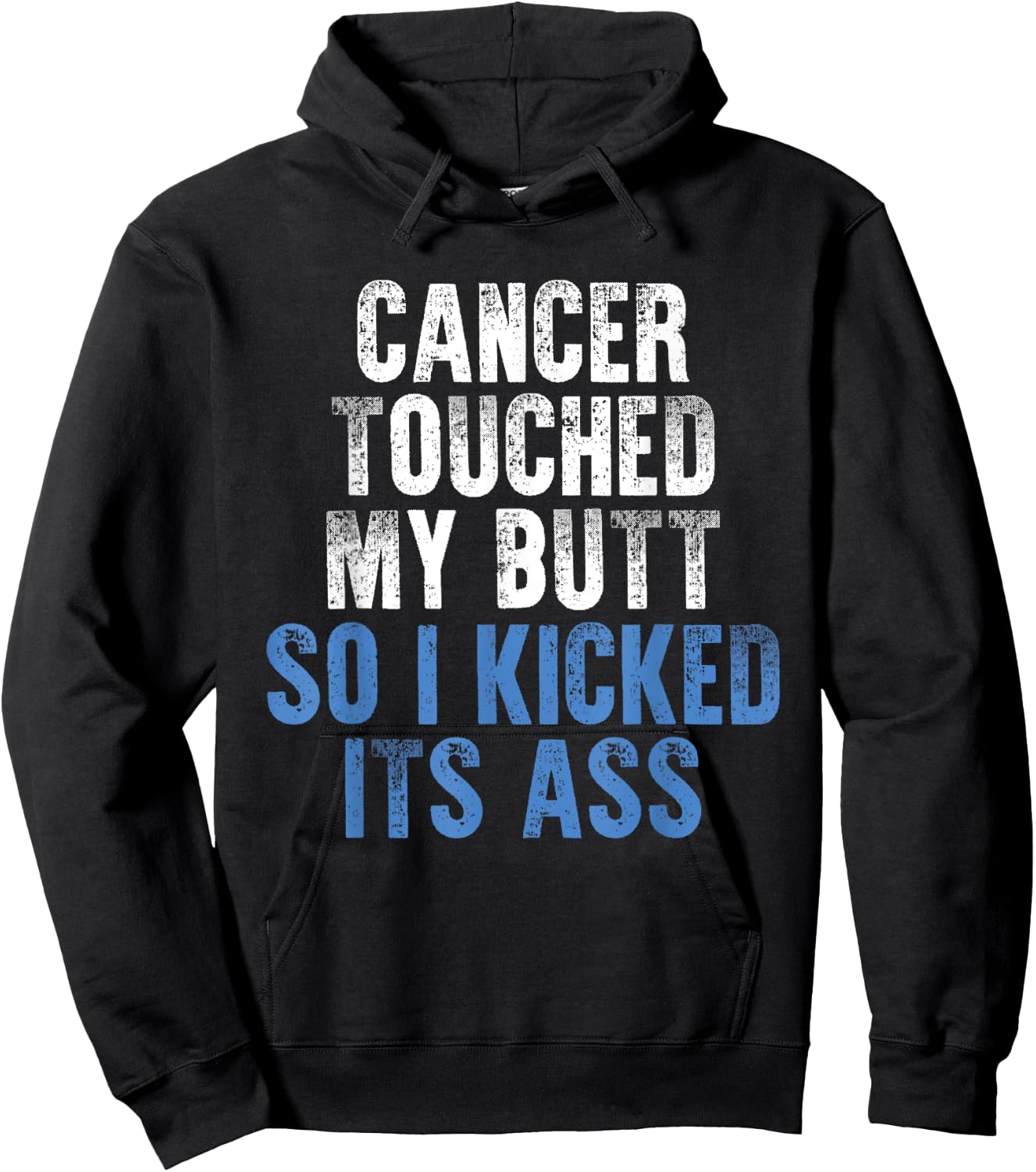 Cancer Touched My Butt So I Kicked It's Ass Cancer Awareness Hoodie - Hoodie | Black