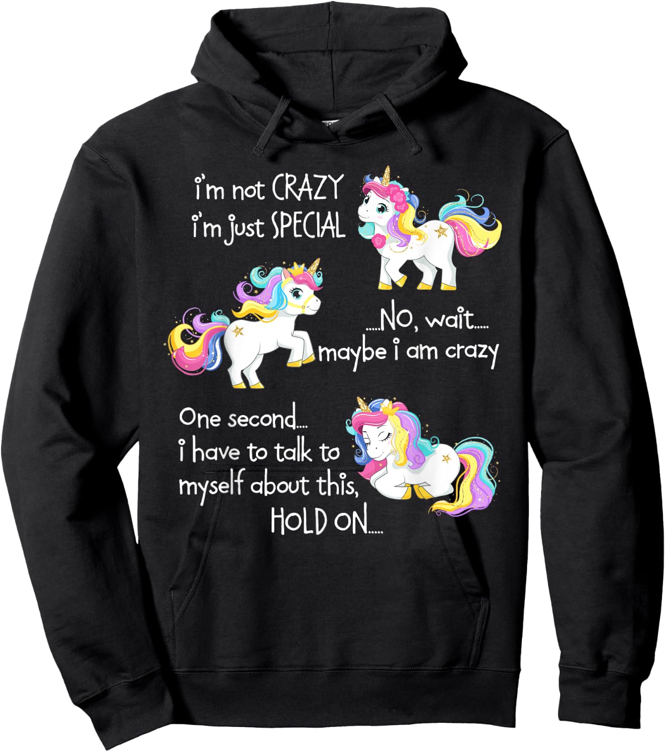 I'm Not Crazy I'm Just Special Unicorn Funny Quote Hoodie - Hoodie | Black