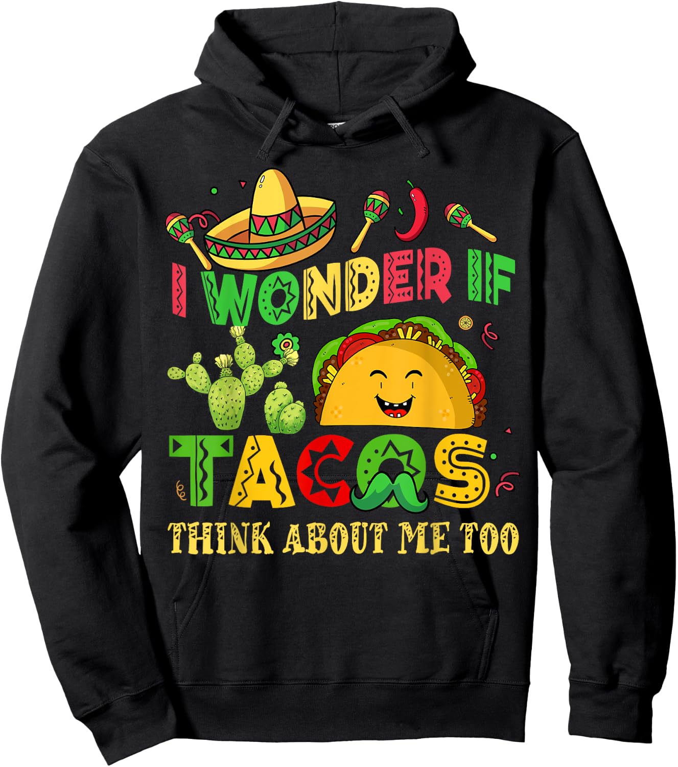 I Wonder Taco Think About Me Too Cinco De Mayo Tuesday Women Hoodie - Hoodie | Black