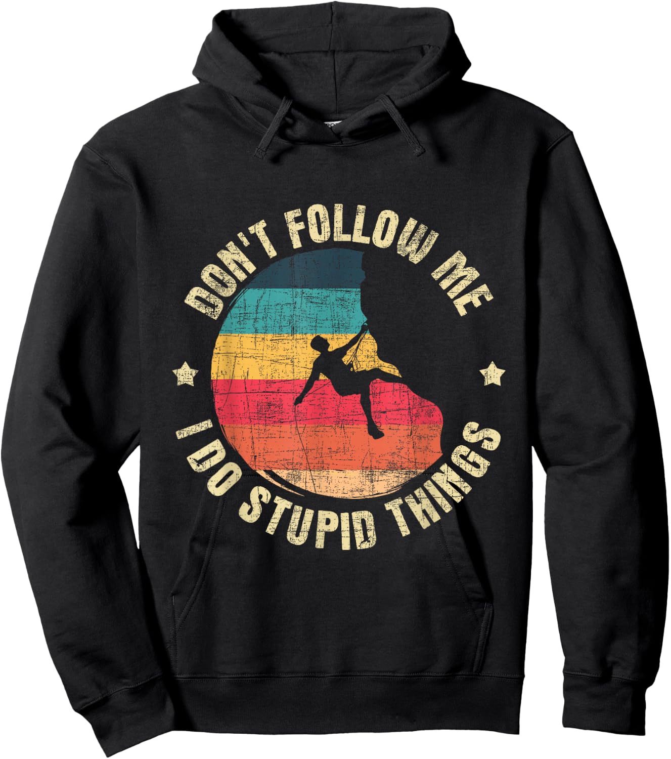 Don't Follow Me I Do Stupid Things - Rock Climbing Climber Hoodie - Hoodie | Black
