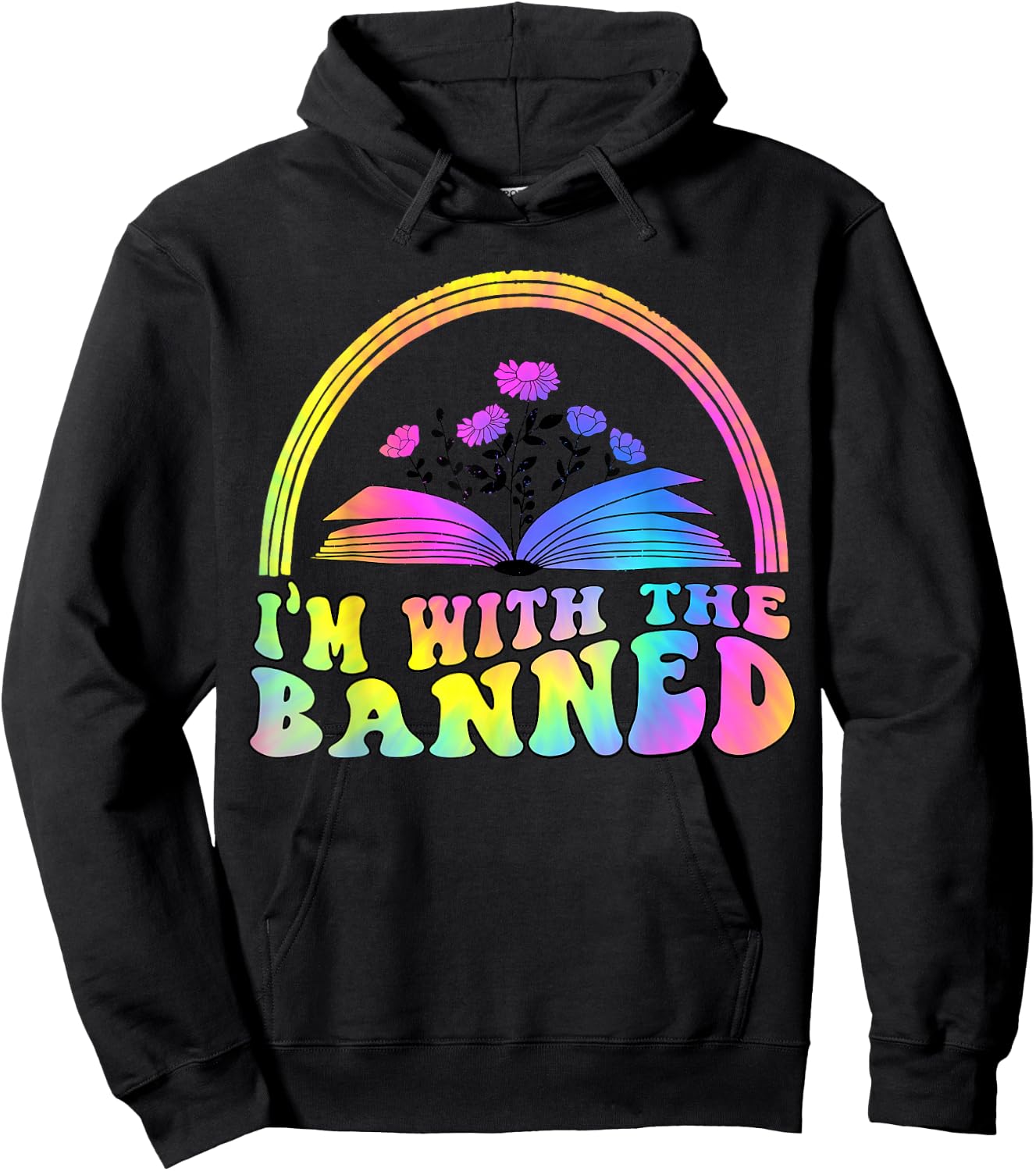 I'm With The Banned Books Retro Tie Dye Wildflowers Hoodie - Hoodie | Black
