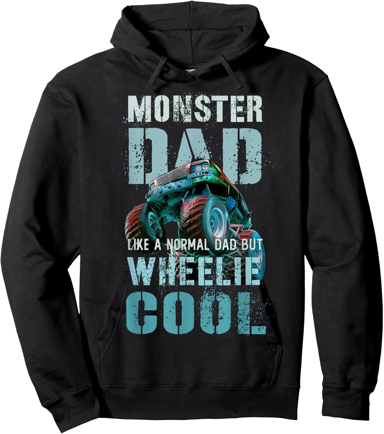 Funny MONSTER DAD Like Normal Daddy But Wheelie Cool Truck Hoodie - Hoodie | Black