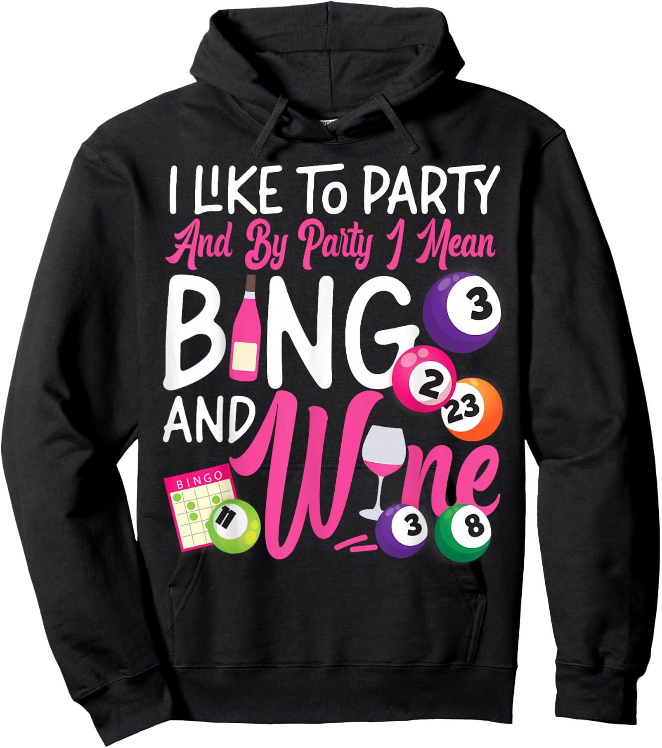Bingo Player Wine I Like To Party And By Party I Mean Bingo Hoodie - Hoodie | Black
