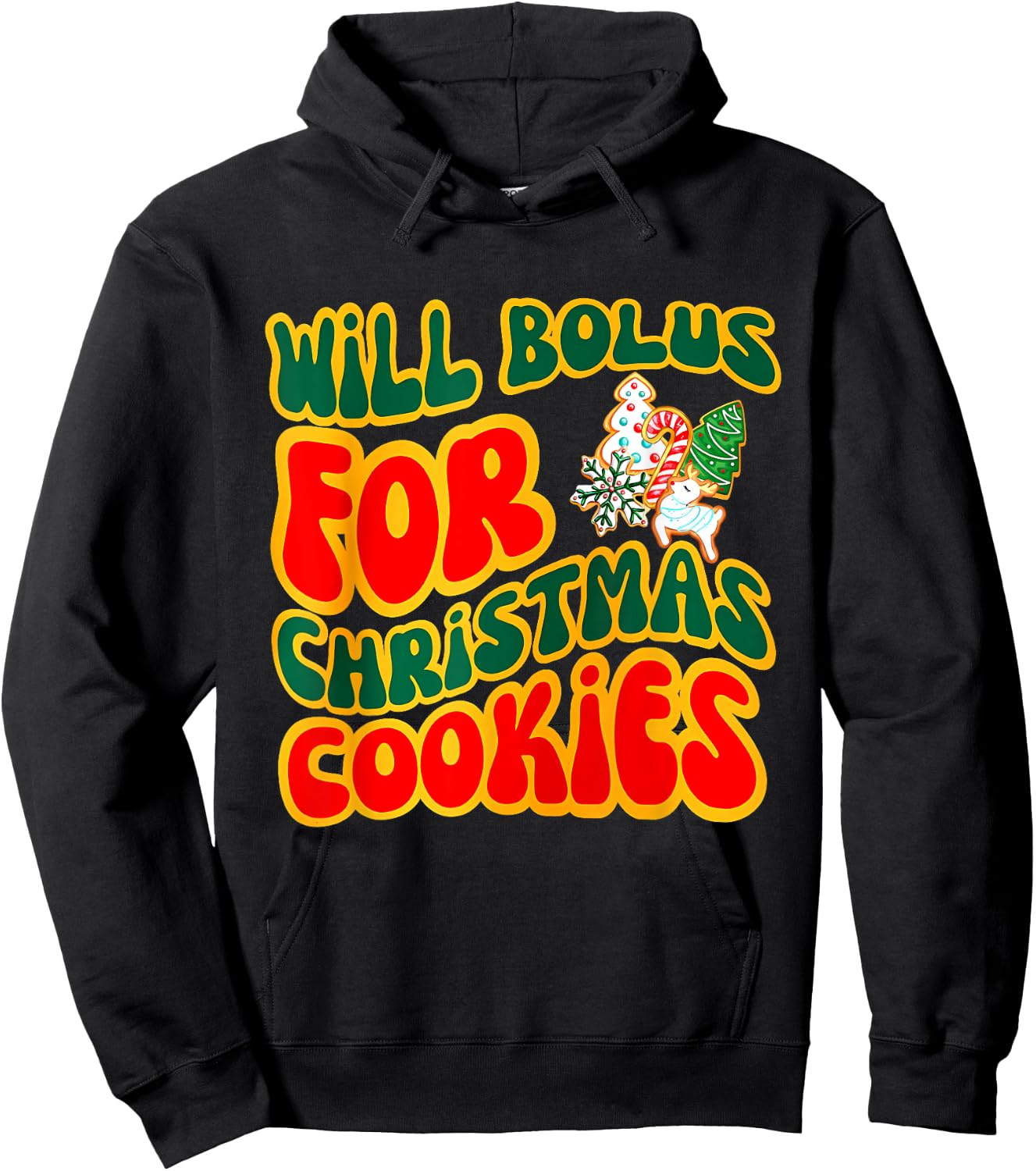 Will Bolus for Christmas Cookies Quote Hoodie - Hoodie | Black