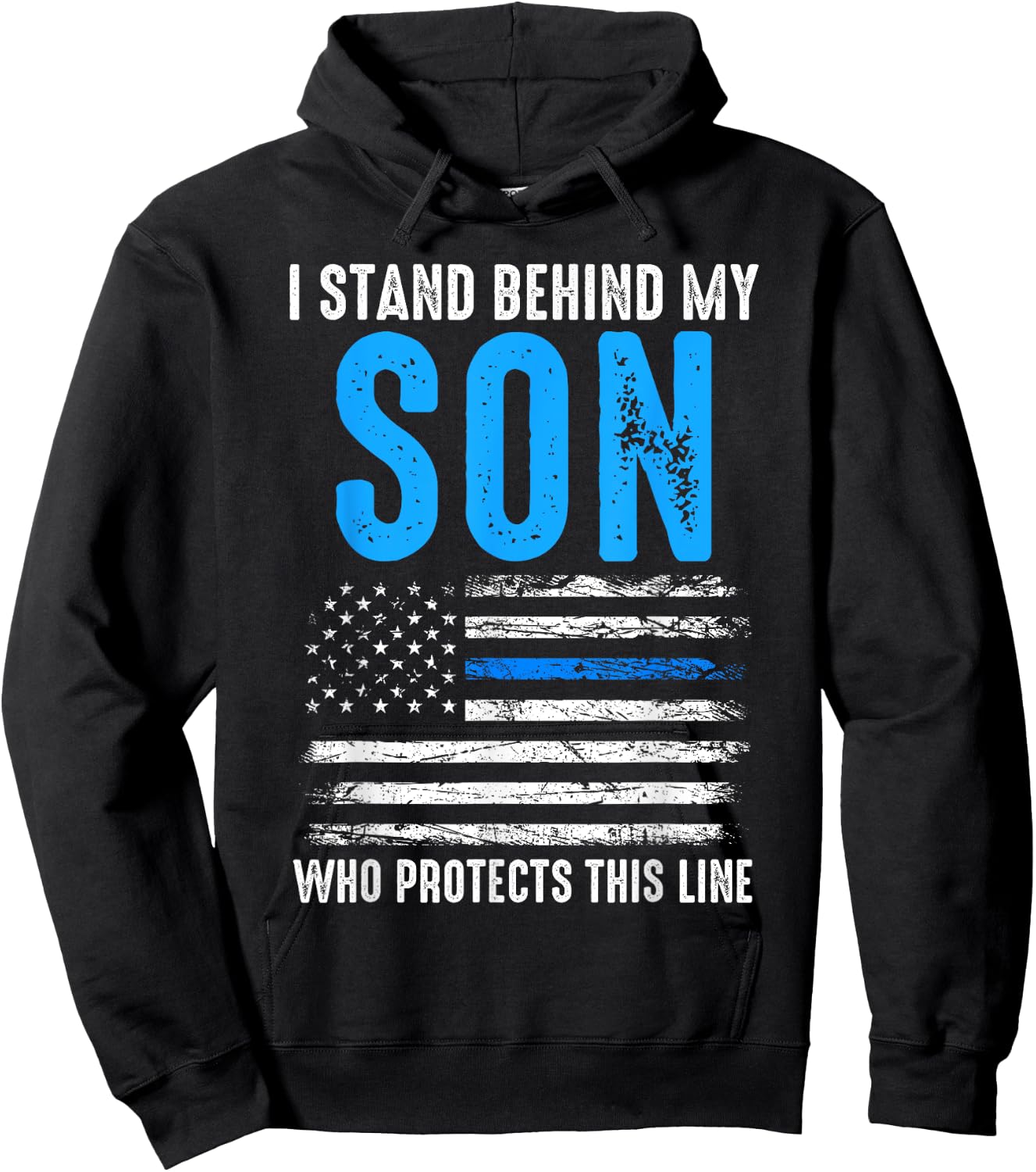 I stand behind my son who protects this line policeman Hoodie - Hoodie | Black