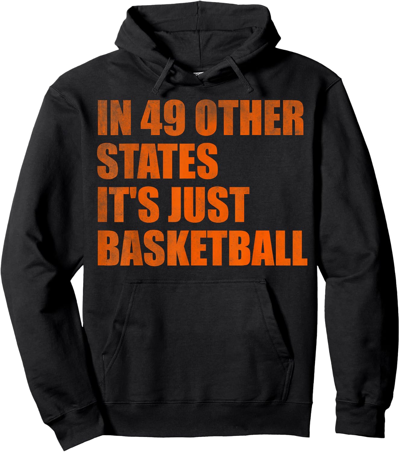 In 49 Other States It's Just Basketball Hoodie - Hoodie | Black