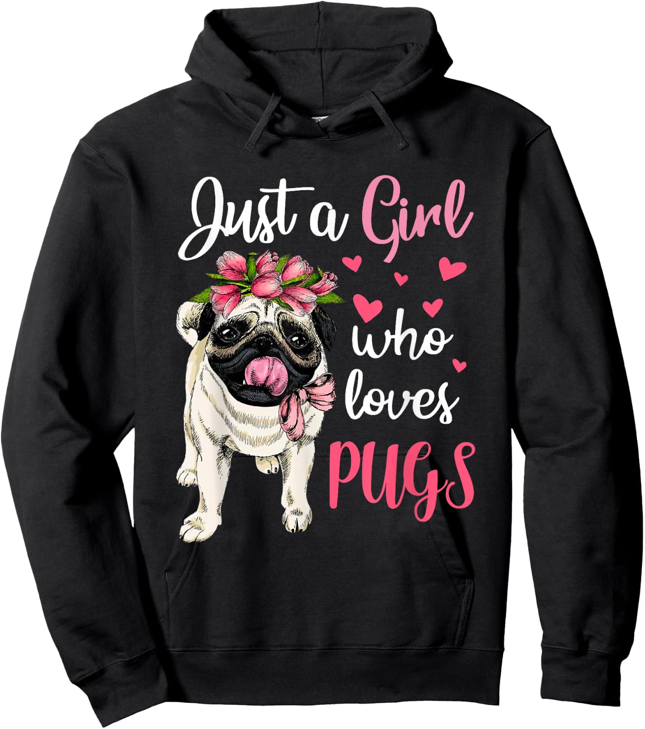 Just a Girl who loves Pugs Funny Dog Mom Pug Hoodie - Hoodie | Black