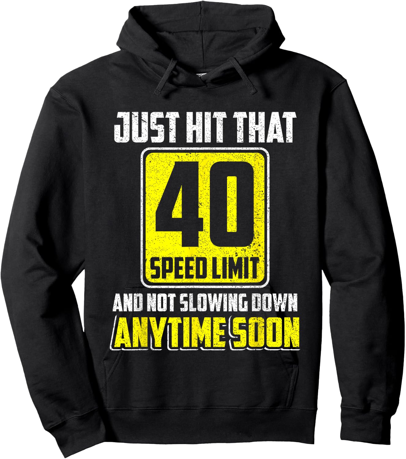 Happy 40th Birthday Just Hit That 40 Speed Limit Driving Hoodie - Hoodie | Black