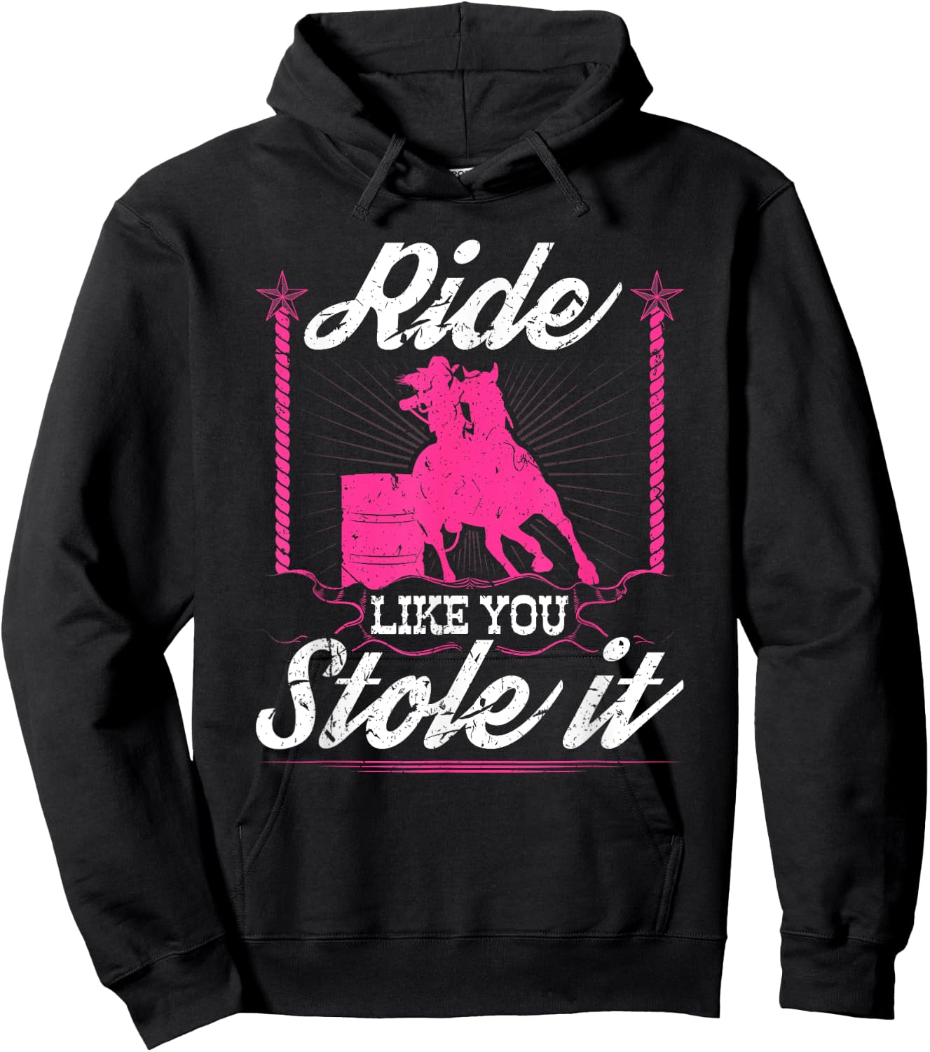 Ride Like You Stole It Horse Rodeo Barrel Racer Hoodie - Hoodie | Black