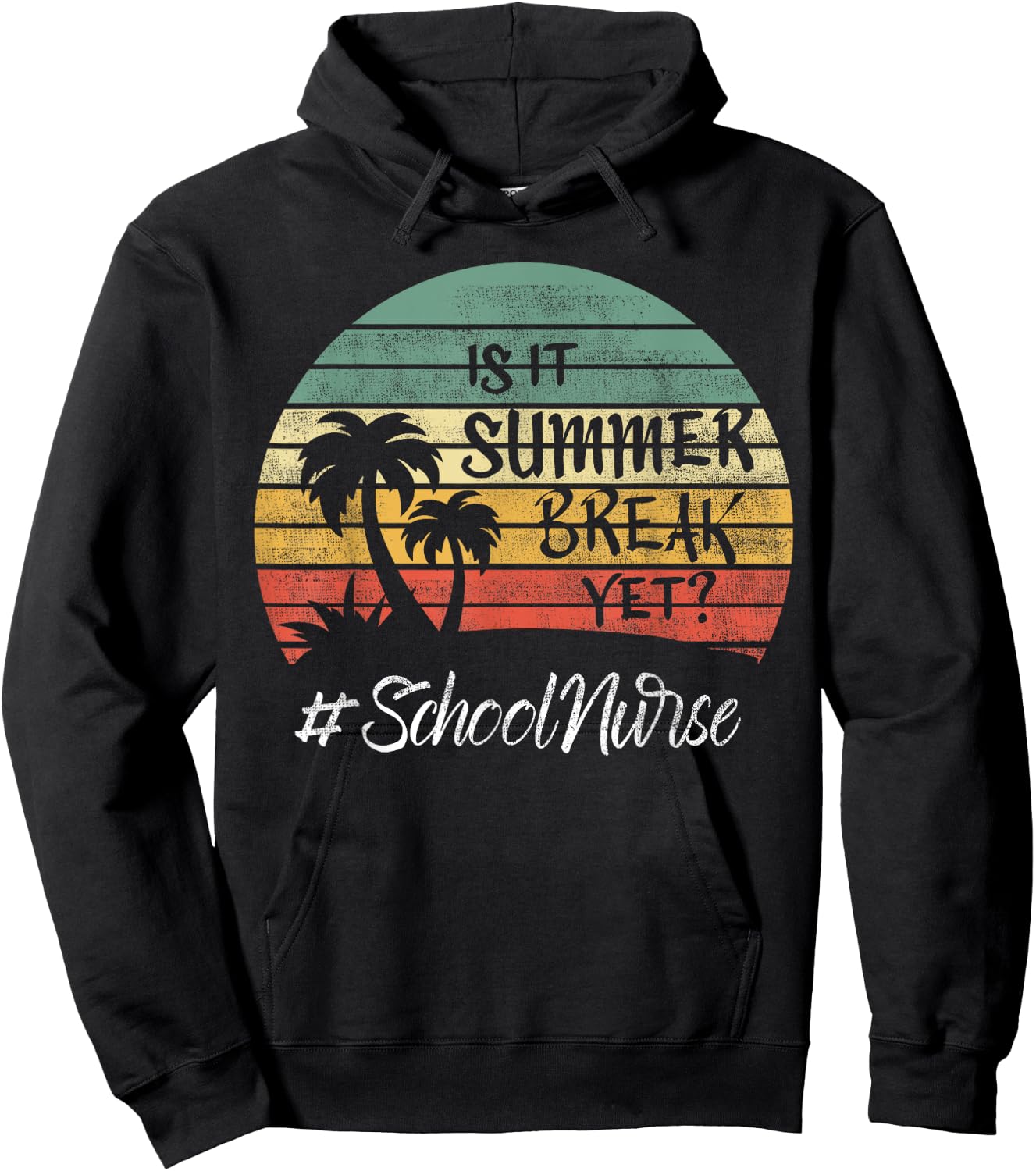 School Nurse Is It Summer Break Yet Last Day Of School Women Hoodie - Hoodie | Black
