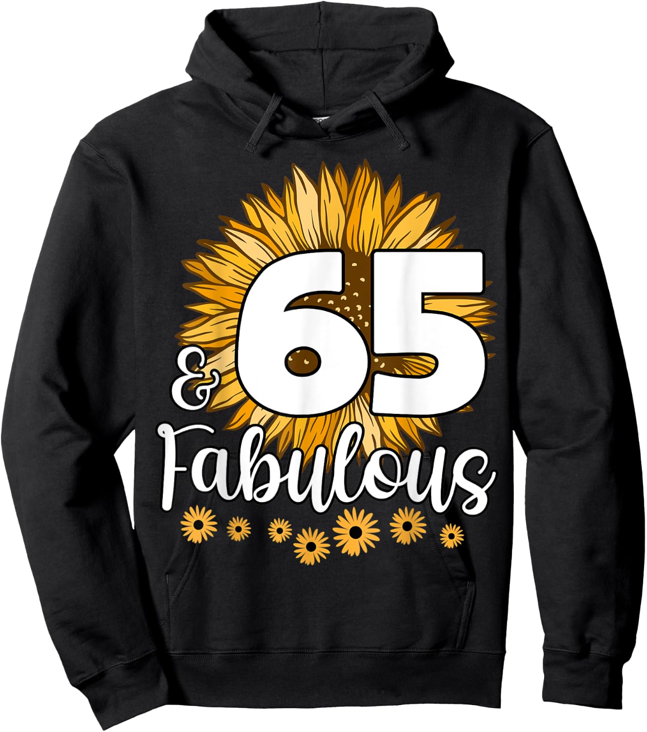 65 Year Old Birthday Crew Sunflower 65th & Fabulous Family Hoodie - Hoodie | Black