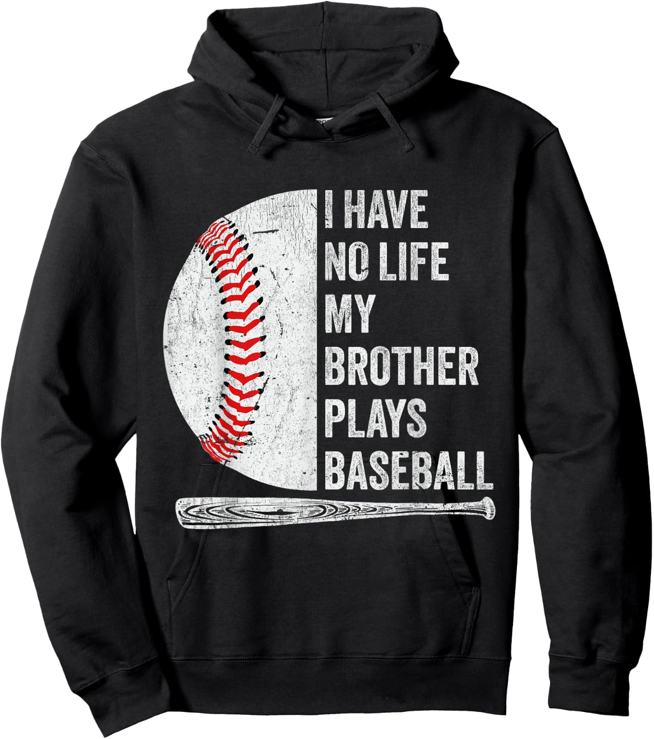 Funny Baseball I Have No Life My Brother Plays Baseball Hoodie - Hoodie | Black
