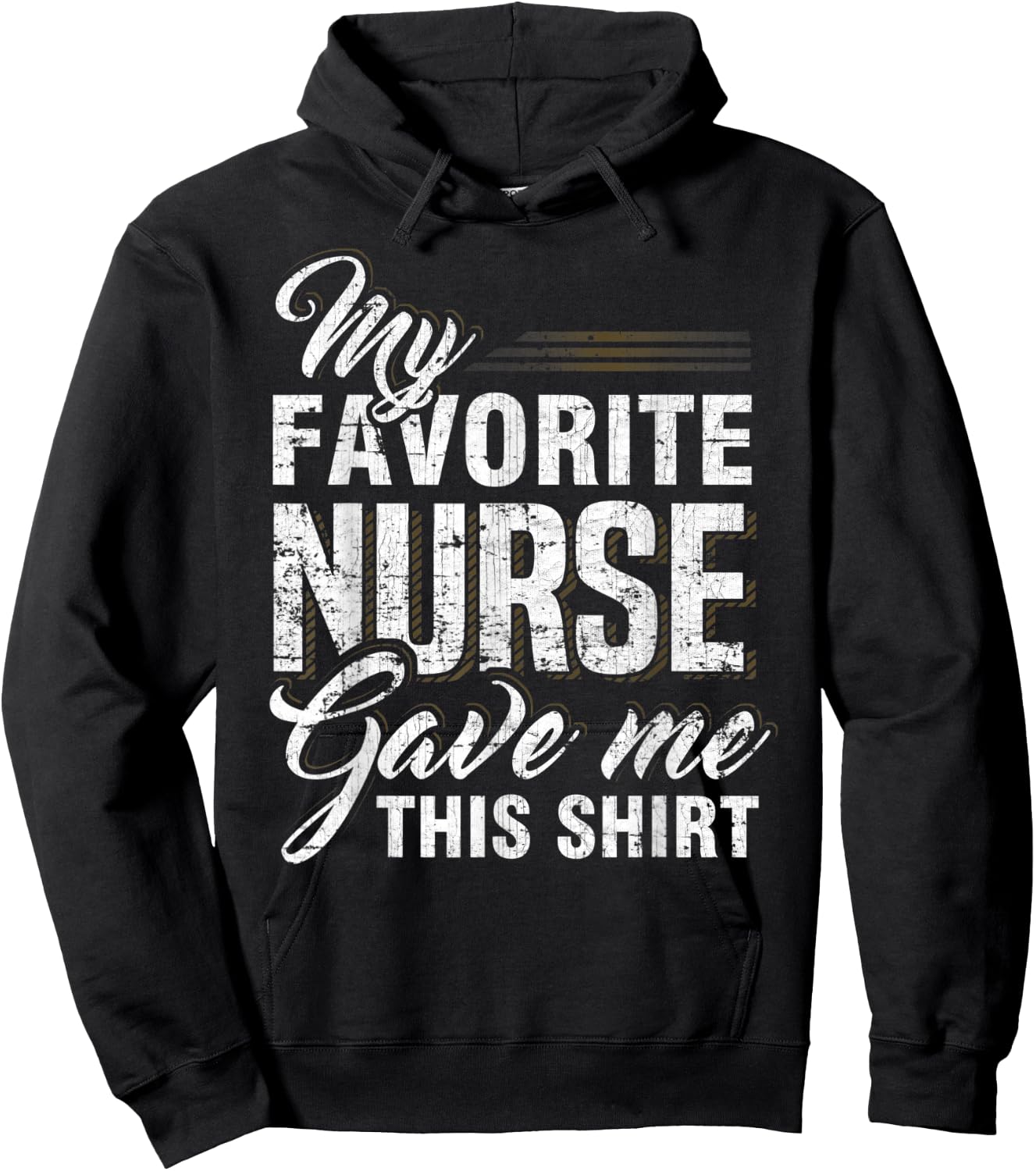 My Favorite Nurse Gave Me This Shirt Funny Family Matching Hoodie - Hoodie | Black
