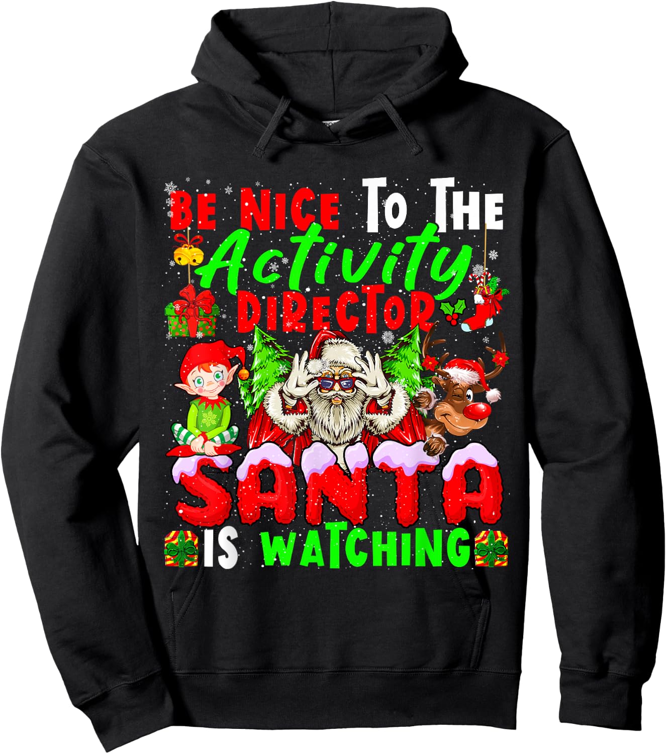 Be Nice To The Activity Director Santa Is Watching Christmas Hoodie - Hoodie | Black