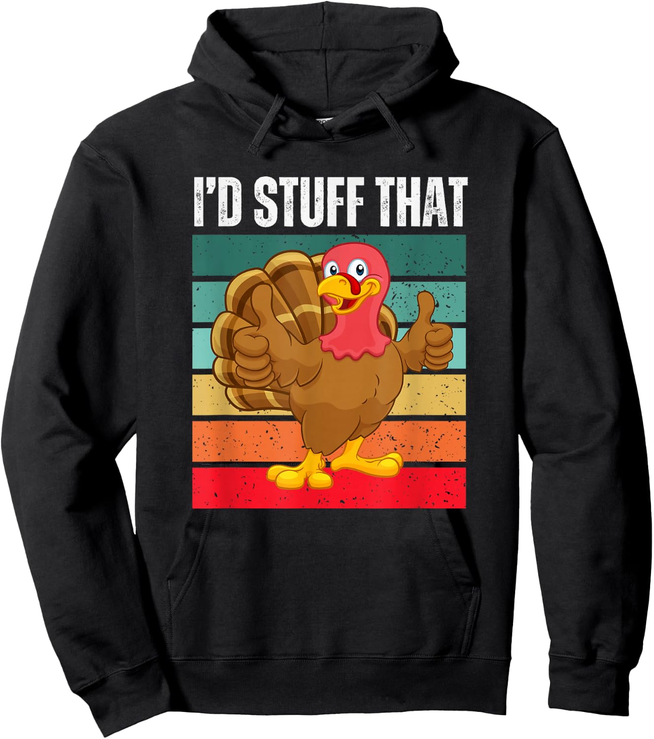 I'd Stuff That Thanksgiving Turkey Funny Sarcastic Holiday Hoodie - Hoodie | Black