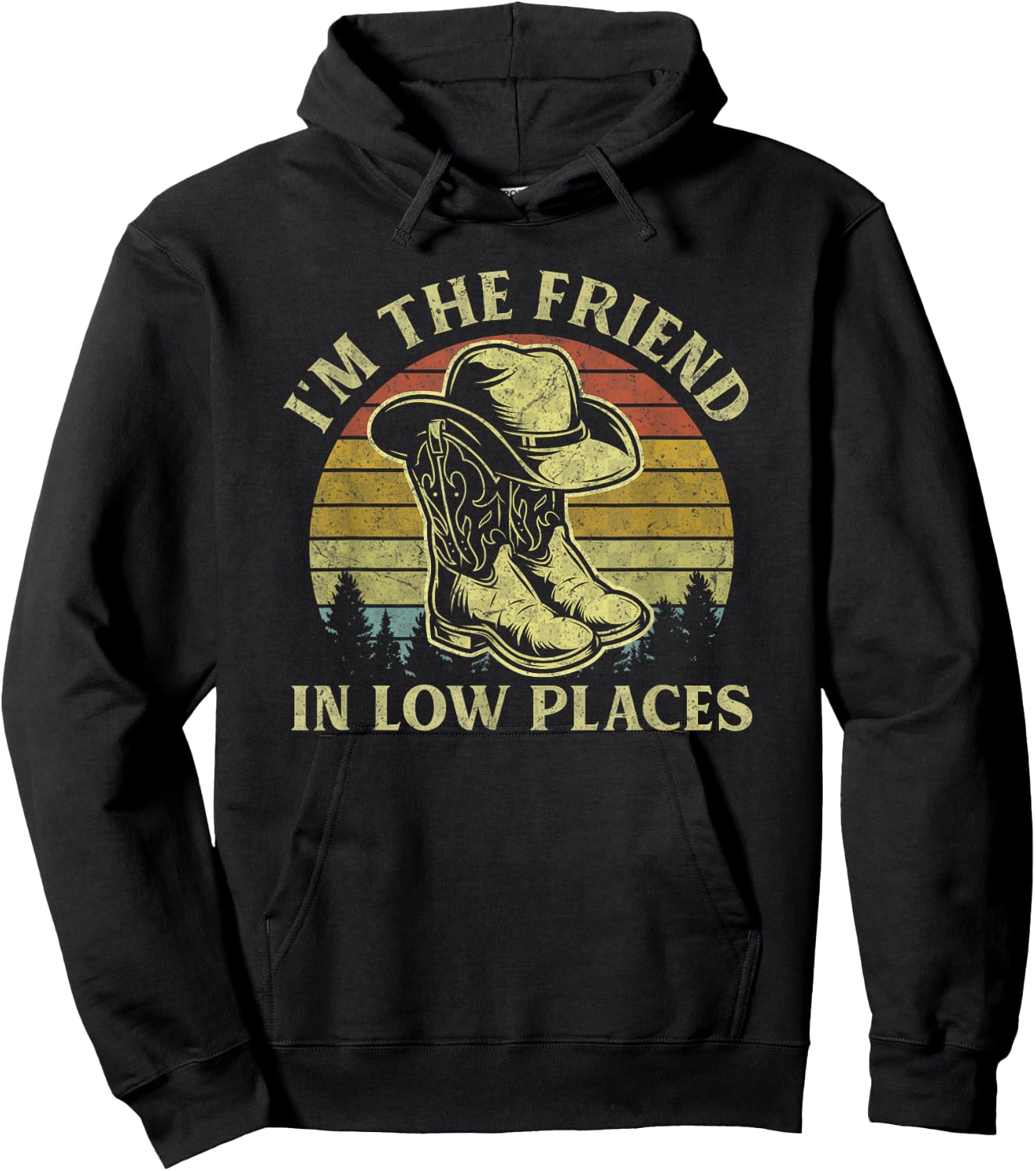 I'm The Friend In Low Places Vintage Cowboy Hat Western Life Hoodie - Hoodie | Black