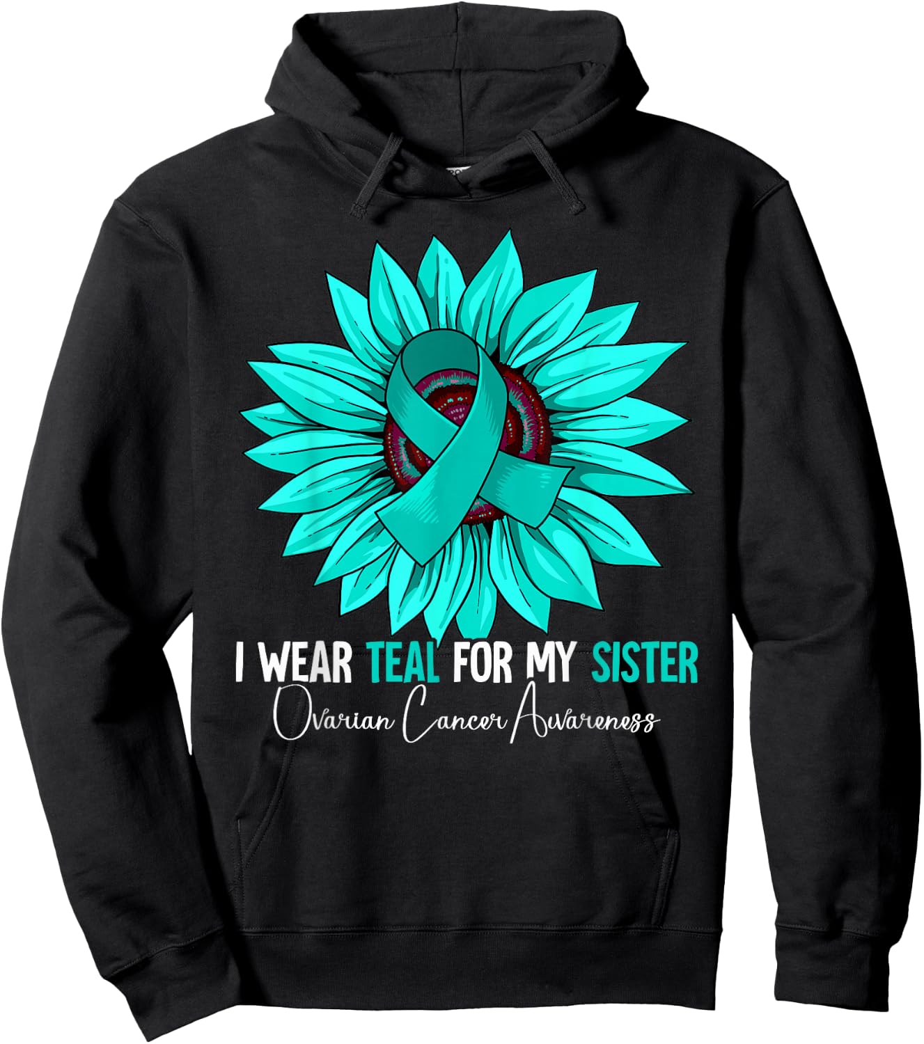 I Wear Teal For My Sister Ovarian Cancer Awareness Hoodie - Hoodie | Black