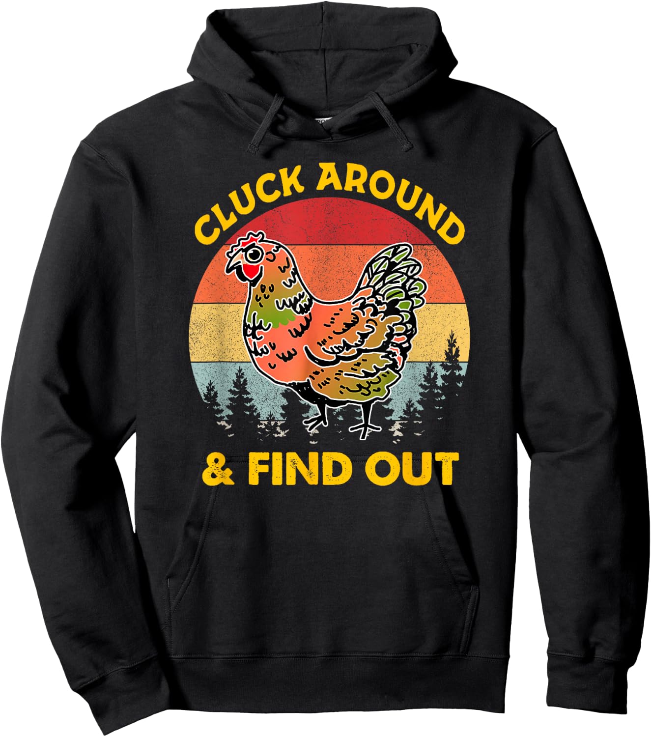 Cluck Around And Find Out Chicken - Chicken lover Hoodie - Hoodie | Black