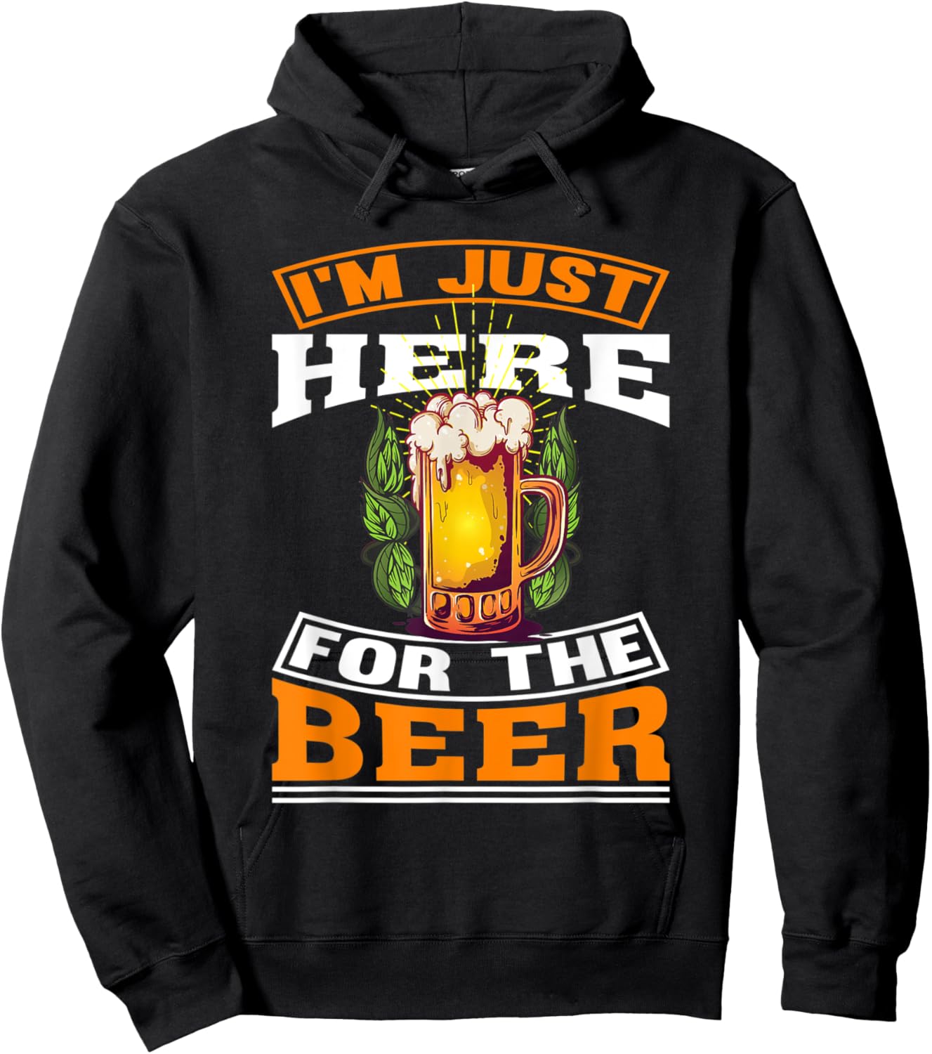 I'm Just Here For The Beer | beer Drinking Hoodie - Hoodie | Black