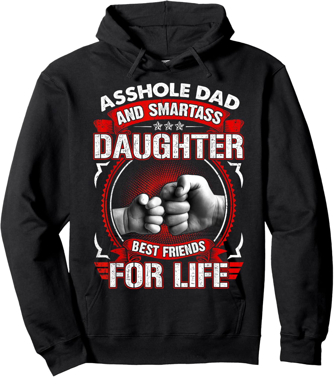 Asshole Dad And Smartass Daughter Best Friend For Life Hoodie - Hoodie | Black
