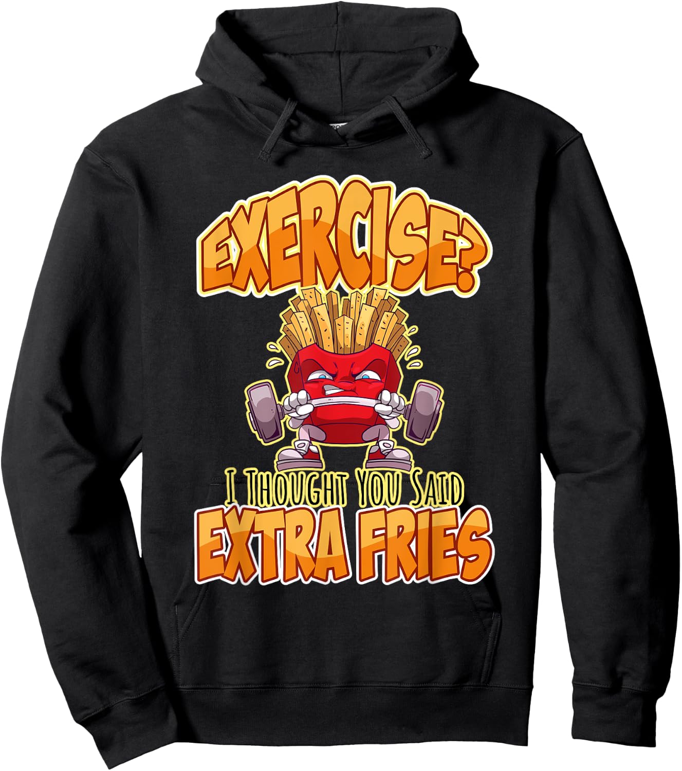 Exercise I Thought You Said Extra Fries Workout Gym Funny Hoodie - Hoodie | Black