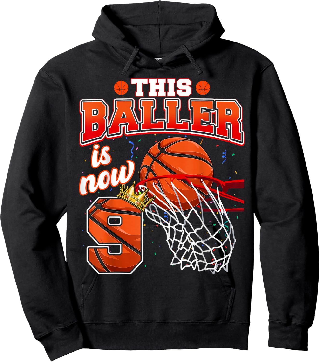 This Basketball Baller Is Now 9 Years Old Happy My Birthday Hoodie - Hoodie | Black