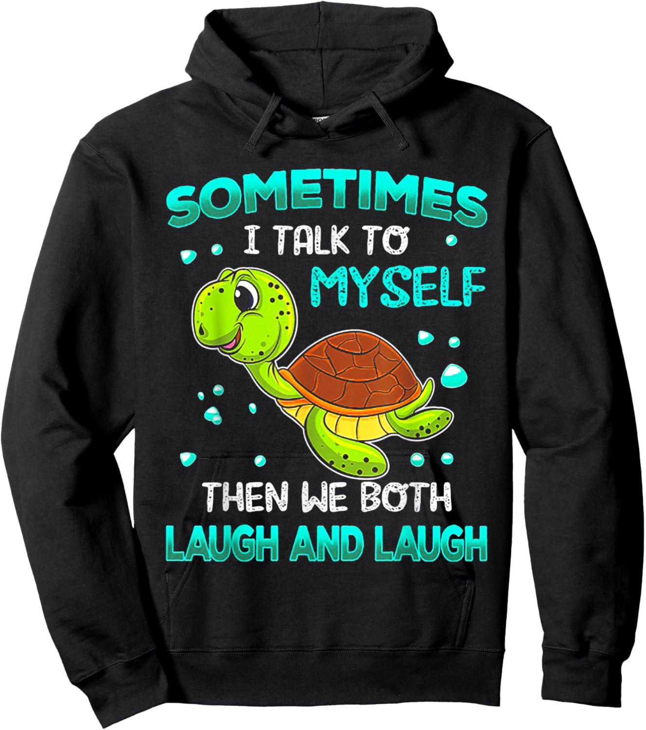 Turtle Sometimes I Talk To Myself Then We Both Laugh Hoodie - Hoodie | Black