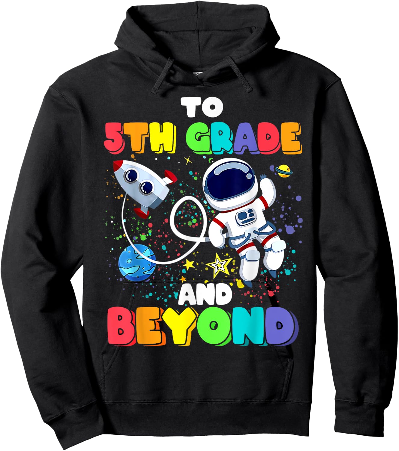 To 5th Grade And Beyond Fifth Grade Astronaut Back To School Hoodie - Hoodie | Black