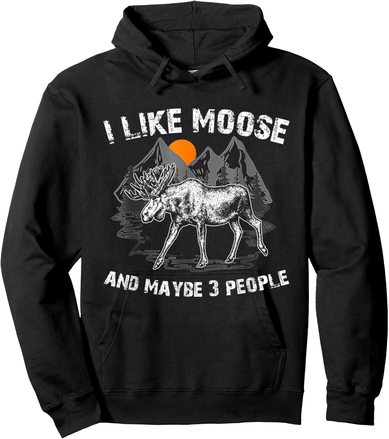 I Like Moose And Maybe Like 3 People Funny Deer Elk Lover Hoodie - Hoodie | Black