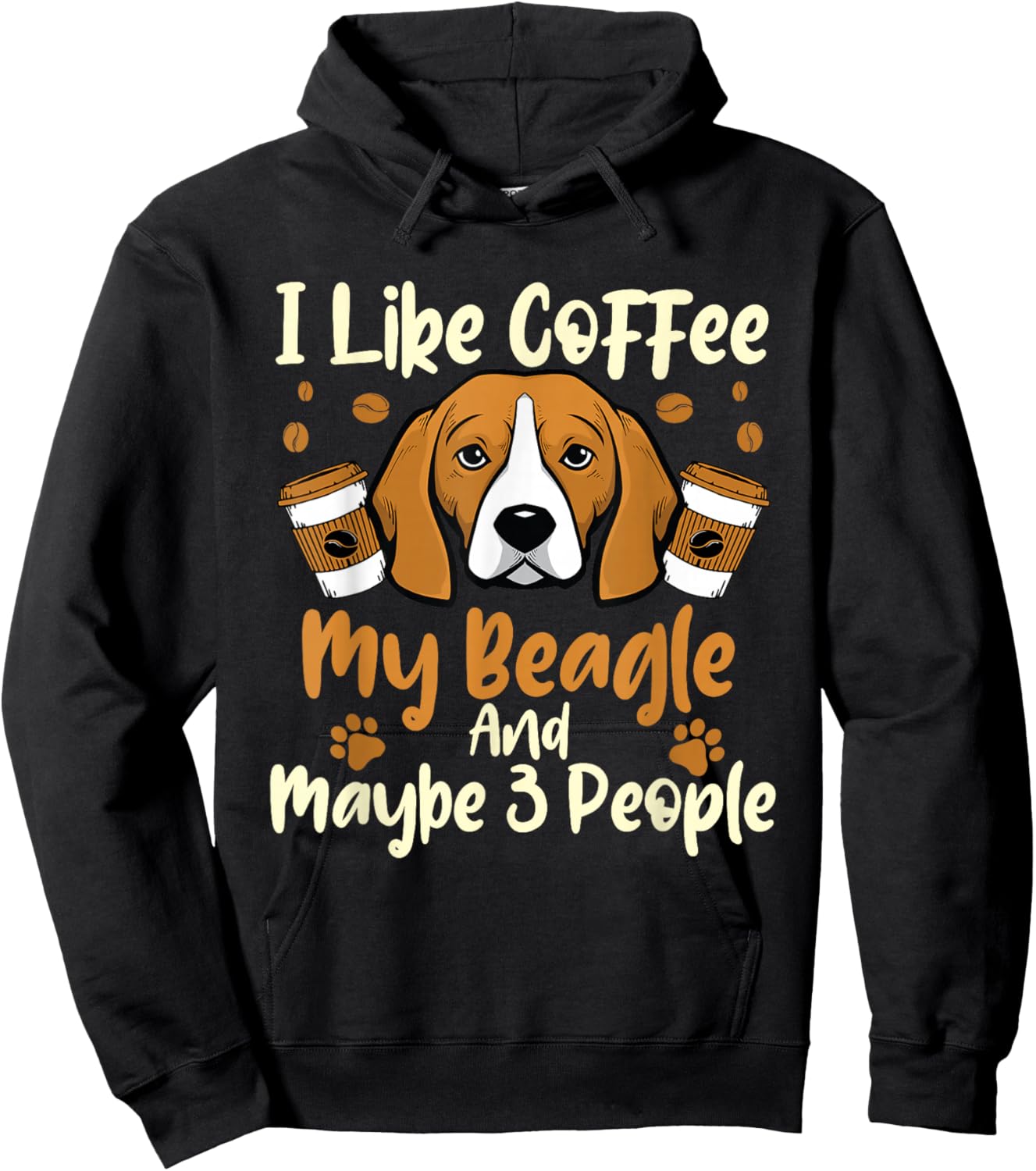 I Like Coffee My Beagle And Maybe 3 People - Dog Puppy Lover Men Women Hoodie - Hoodie | Black