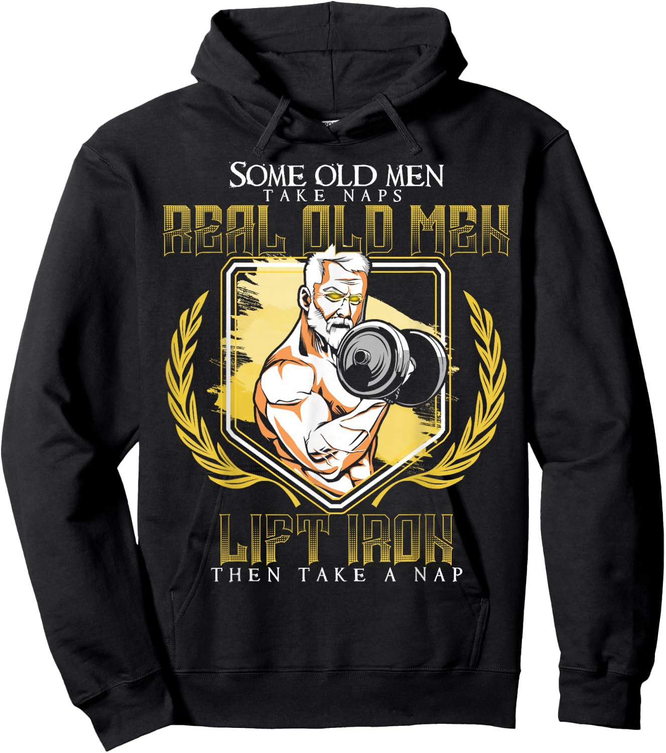 Some Old Men Take Naps Real Old Men Lift Iron Hoodie - Hoodie | Black