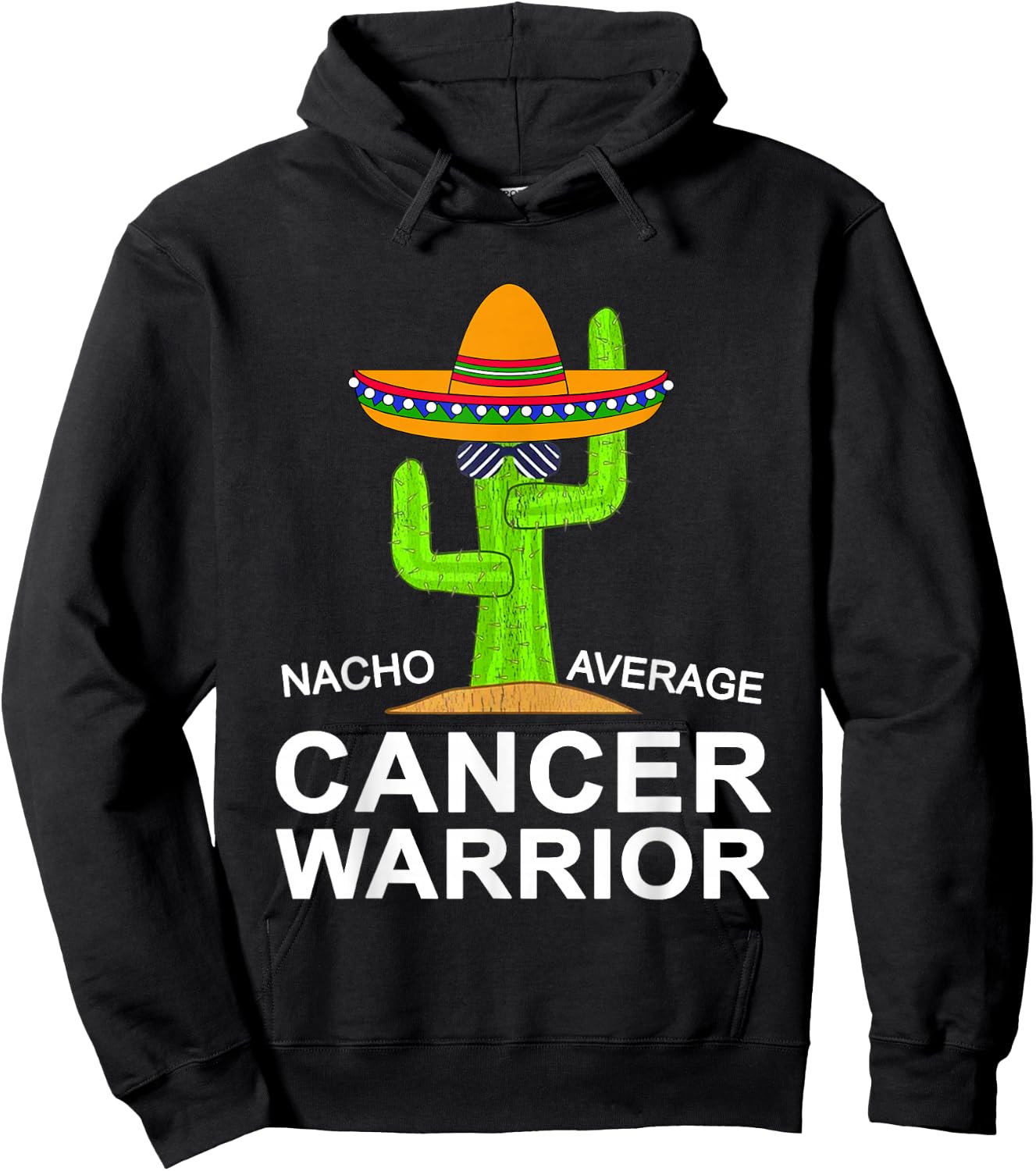 Cancer Fighting Support, Nacho Average Cancer Warrior Hoodie - Hoodie | Black