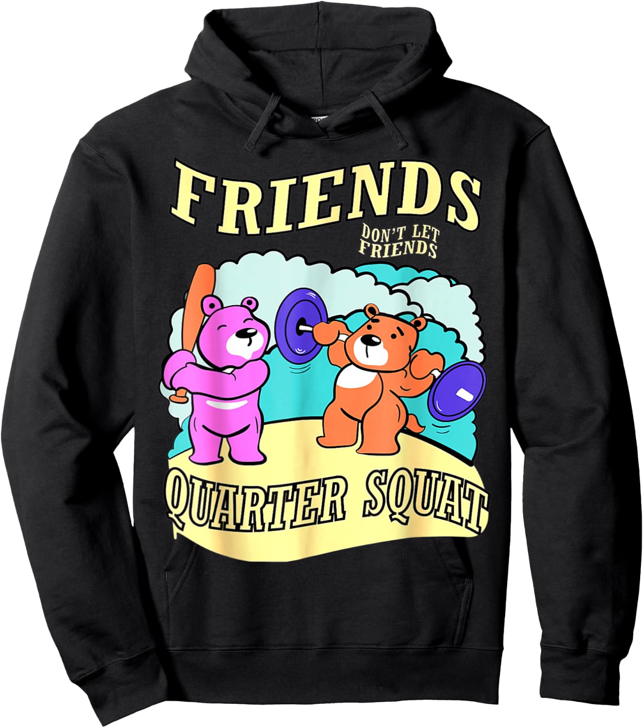 Friends Don't Let Friends Quarter Squat, Bodybuilding Gym Hoodie - Hoodie | Black