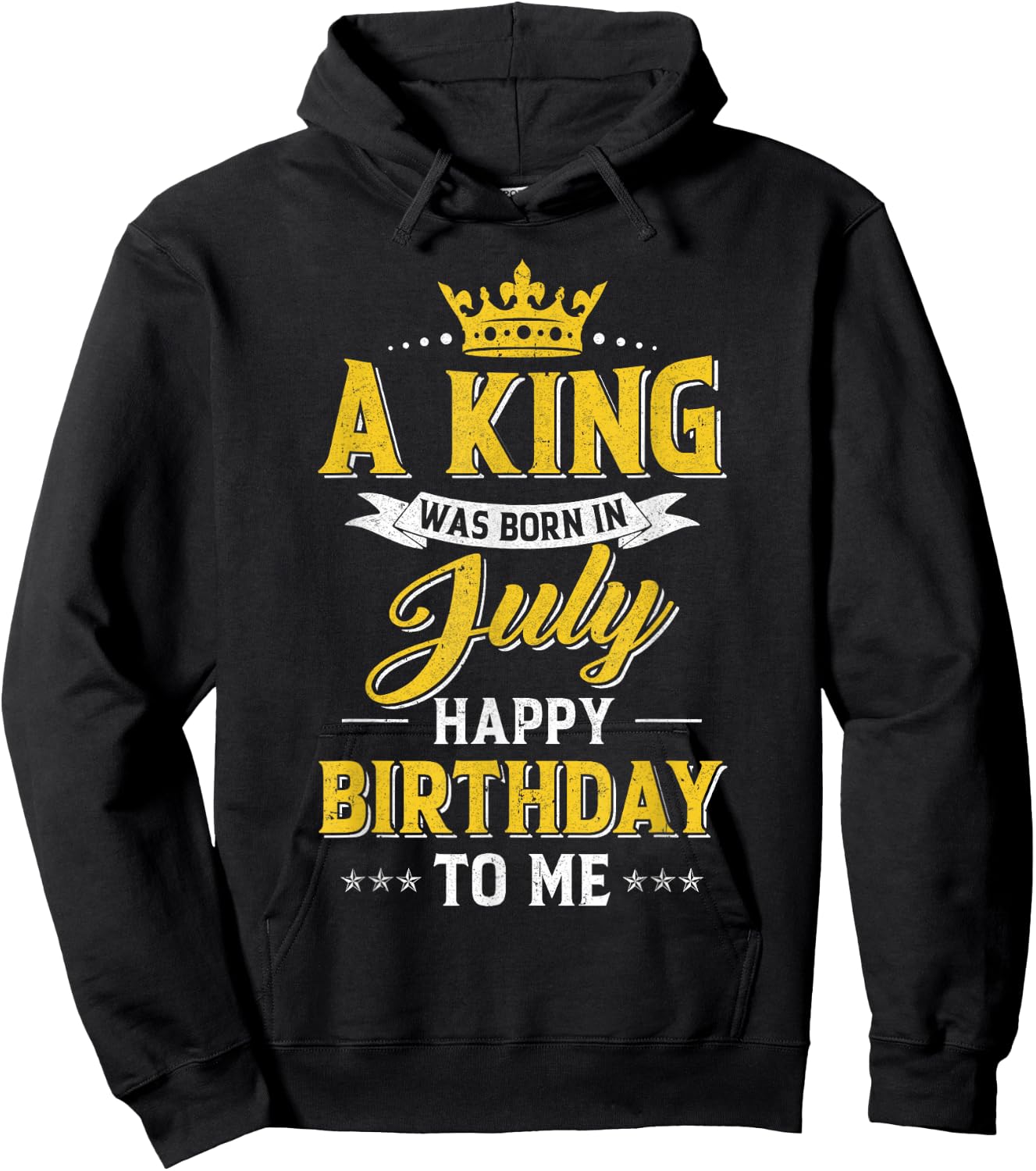 A King Was Born In July Happy Birthday To Me Hoodie - Hoodie | Black